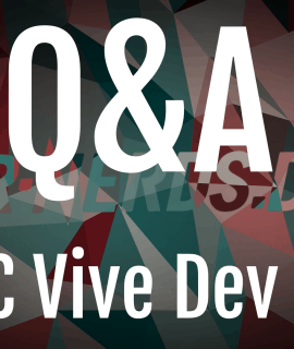 HTC Vive Dev Kit Q&A