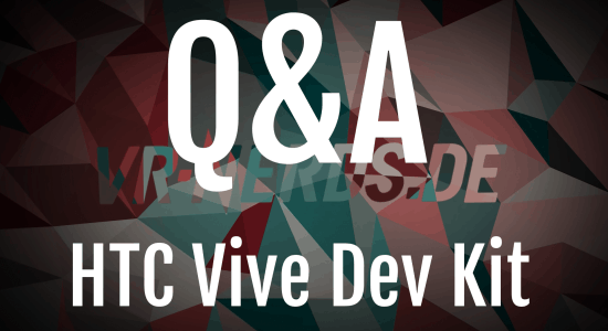 HTC Vive Dev Kit Q&A